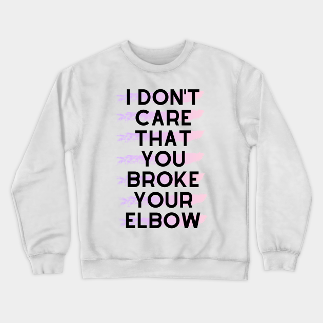 Vine I Don't Care That You Broke Your Elbow Design Vines Felpa